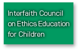 Interfaith Council on Ethics Education for Children